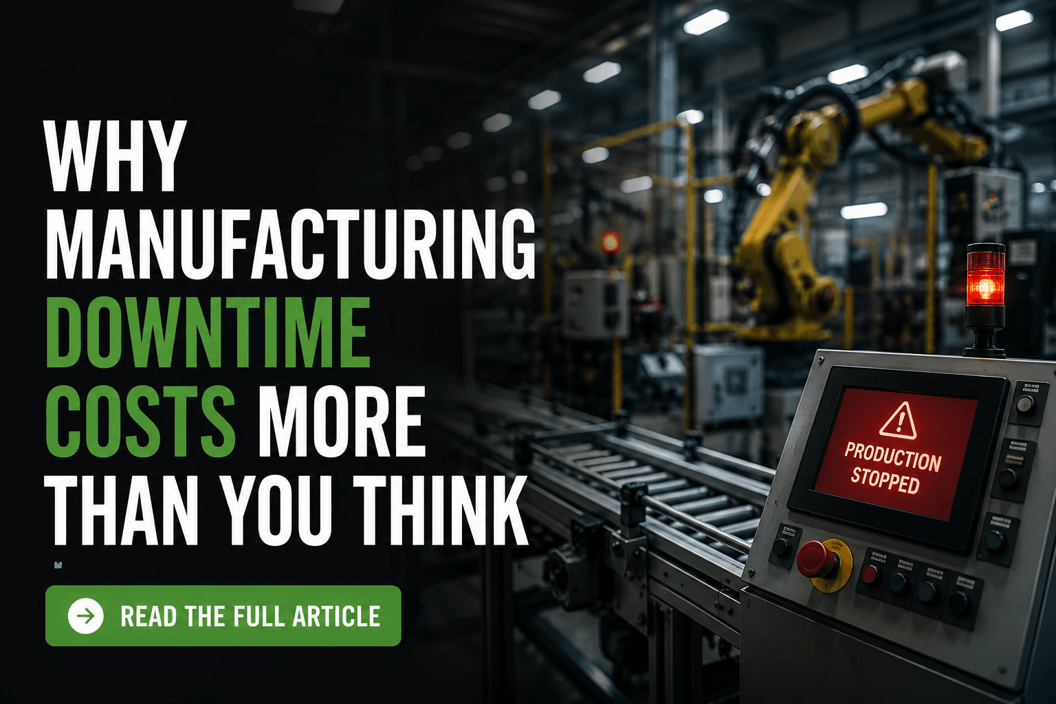 Why Manufacturing Downtime Costs More Than You Think